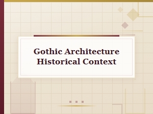 Gothic Architecture Historical Context Origins and Evolution