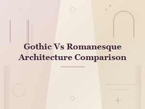 Gothic vs Romanesque Architecture Key Differences Explained